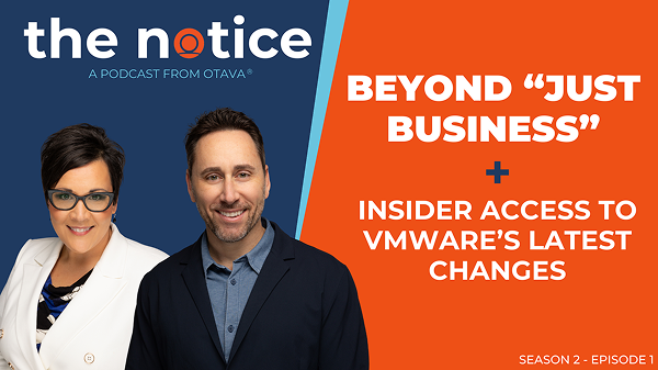 The Notice: Beyond “Just Business” + VMware Changes